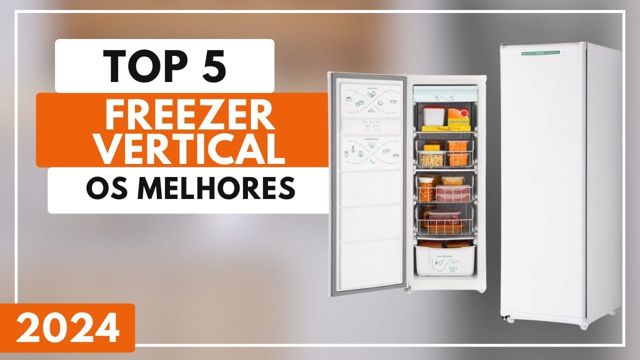 Qual o Melhor Freezer Vertical Para 2024? Top 5 Melhores Freezer ...