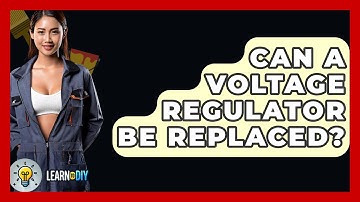 Can A Voltage Regulator Be Replaced? - LearnToDIY360.com
