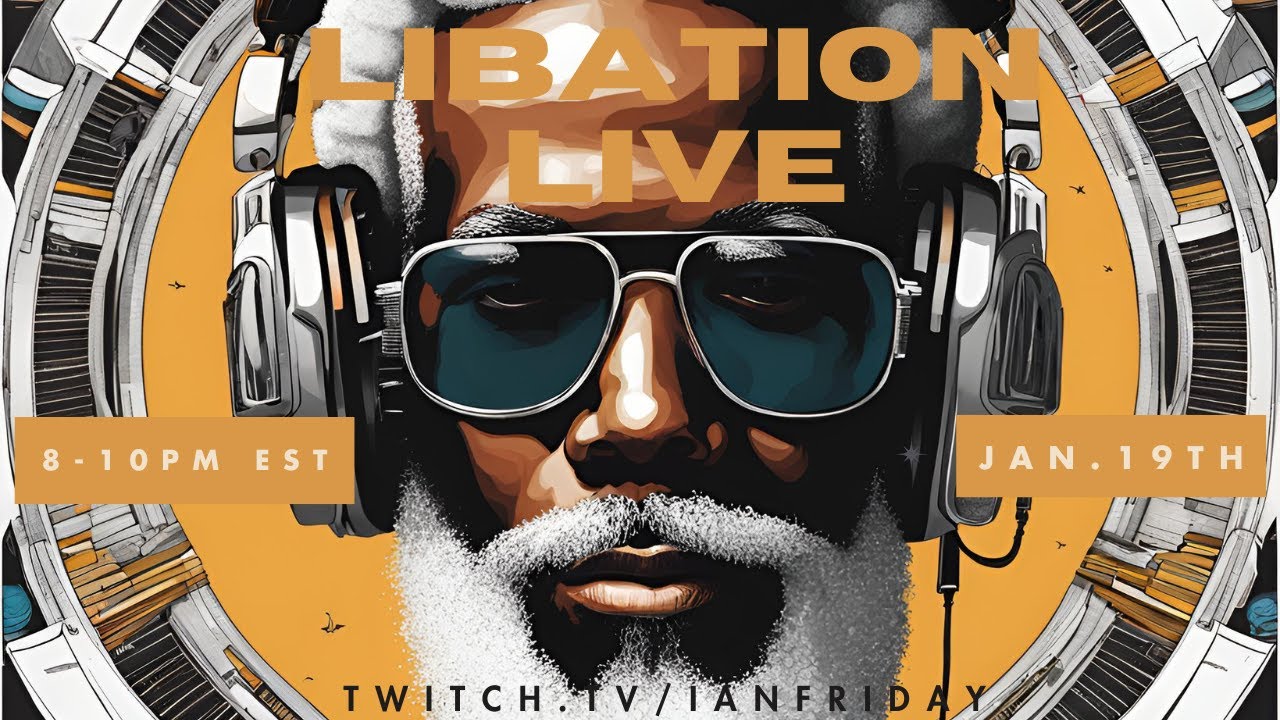 Libation Live with Ian Friday 1 19 25 Part 1
