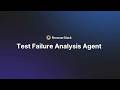 BrowserStack Test Failure Analysis agent