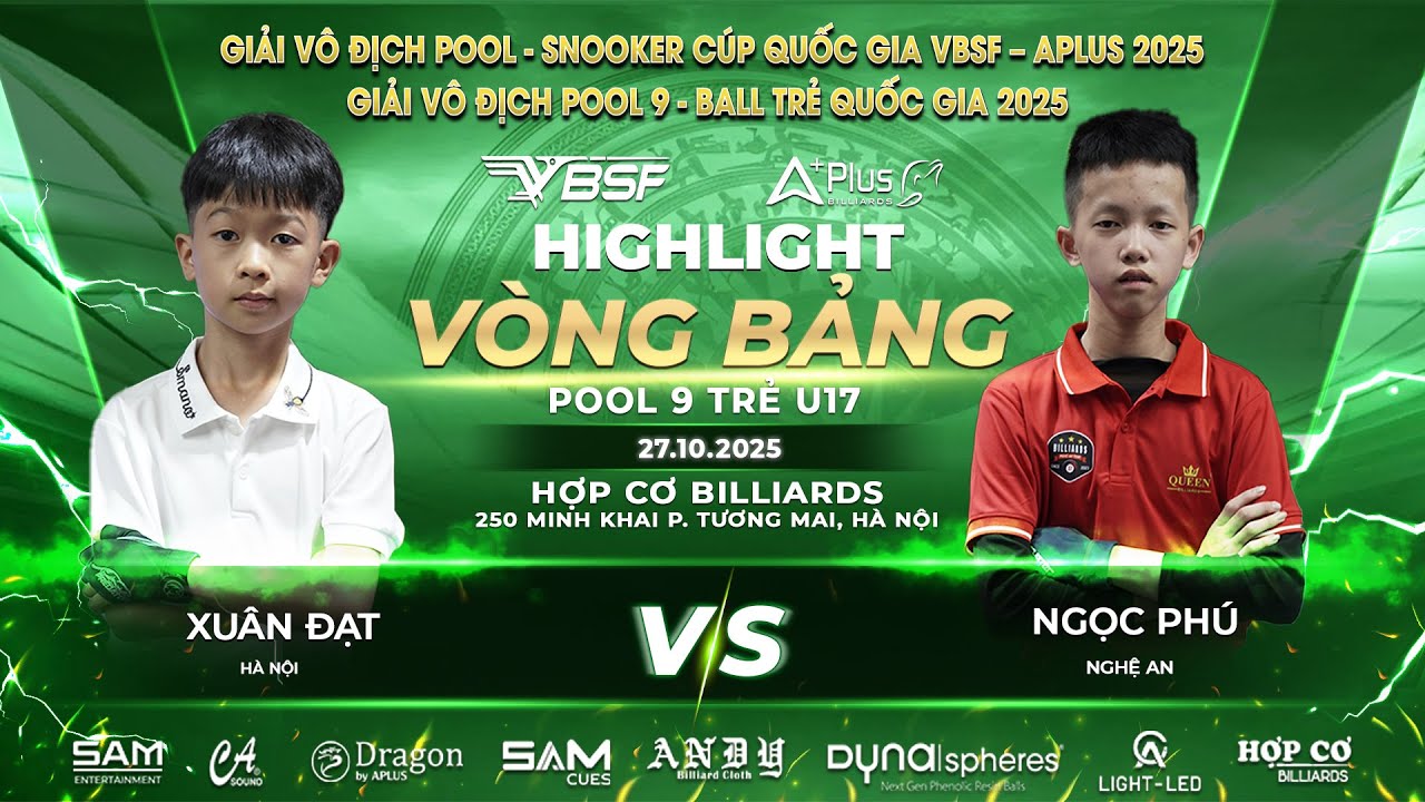HIGHLIGHT VÒNG BẢNG | XUÂN ĐẠT (HN) - NGỌC PHÚ (NA) | Giải Vô Địch 9 Ball Trẻ Quốc Gia 2025