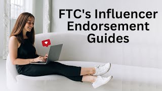 Lawyer Explains FTC Endorsement Guides for Influencers