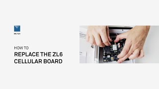 How to Replace the ZL6 Cellular Board