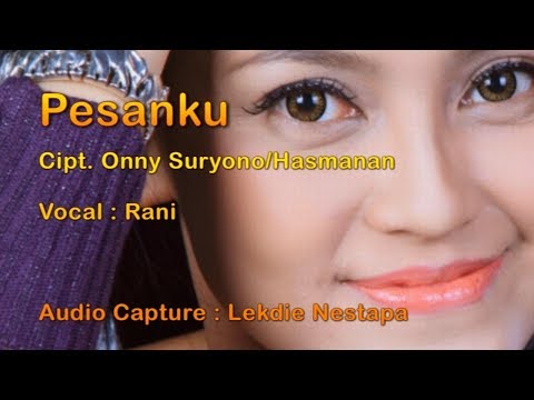 Pesanku (Cipt. Onny Suryono/Hasmanan) - Vocal By Rani