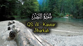 AL-KAUSAR / JIHARKAH