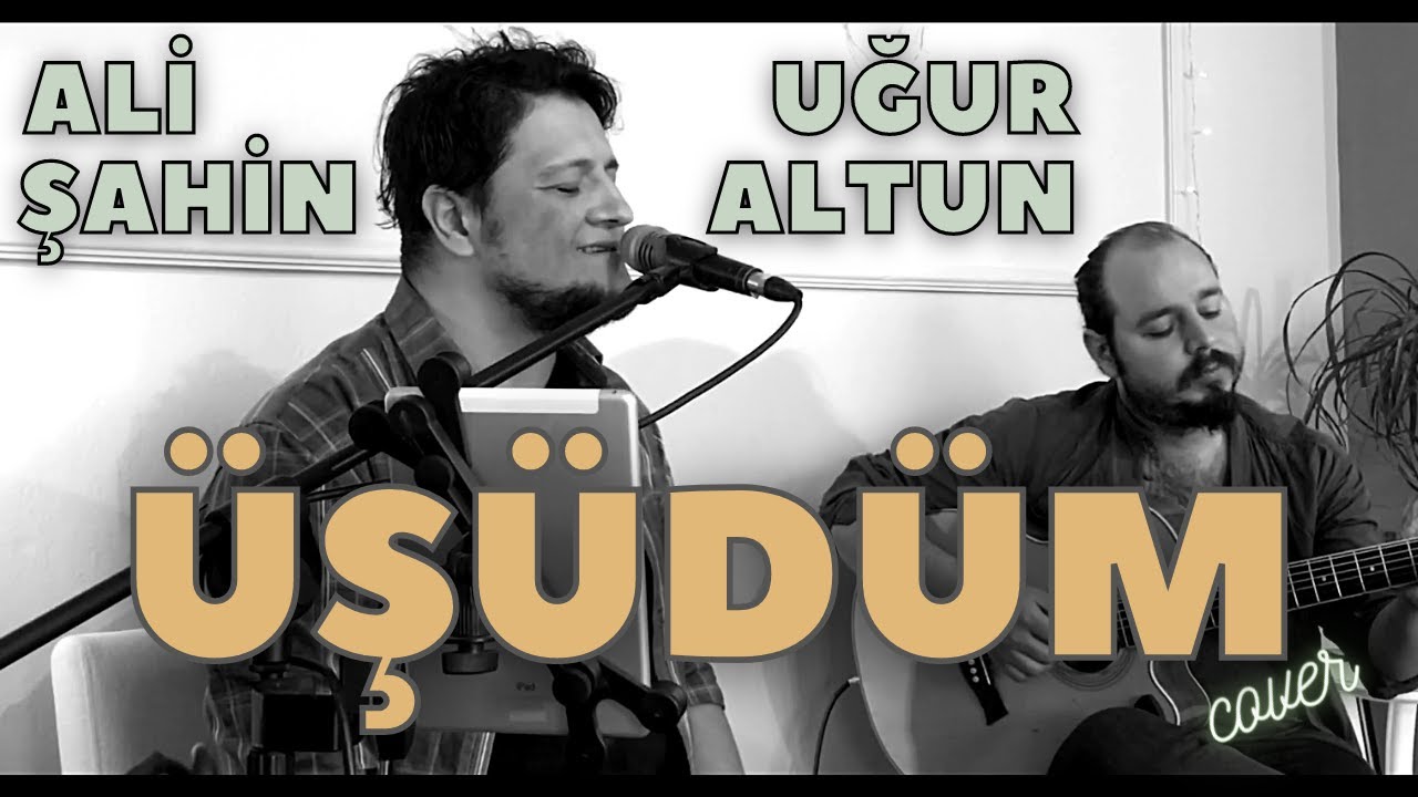 ÜŞÜDÜM - ALİ ŞAHİN & UĞUR ALTUN (Rubato Cover)