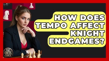 How Does Tempo Affect Knight Endgames? - The Chess Codex