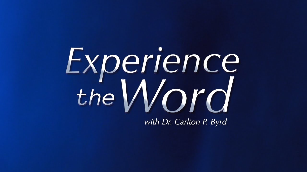 Experience the Word with Dr. Byrd