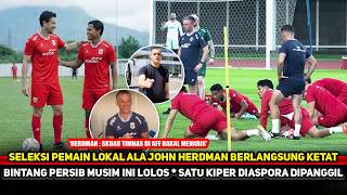 PEMAIN LOKAL UNJUK GIGI!! John Herdman bongkar tujuan TC jelang Piala AFF~Dua nama baru muncul