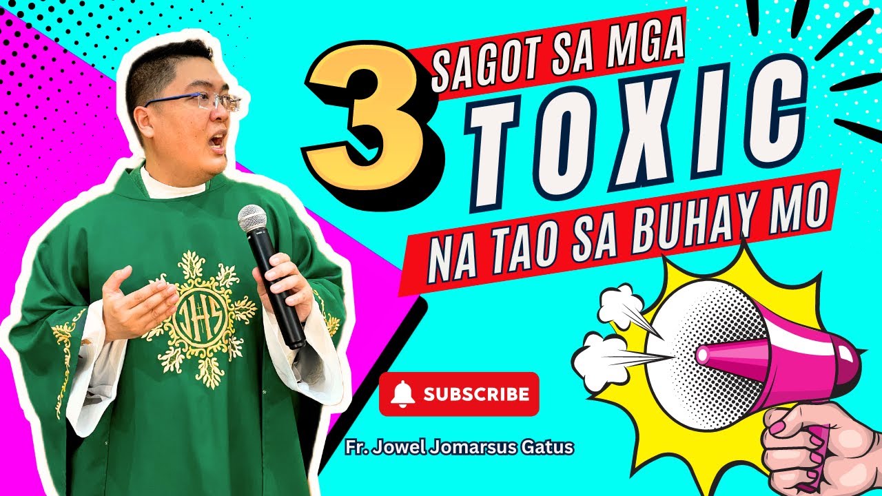 *3 SAGOT SA MGA TOXIC NA TAO* INSPIIRNG HOMILY II FR. JOWEL JOMARSUS GATUS