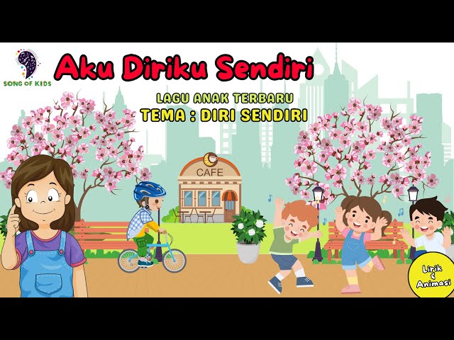 Aku Diriku Sendiri || Lagu Anak Terbaru - TEMA : DIRI SENDIRI (Lirik dan Animasi) Song of Kids class=