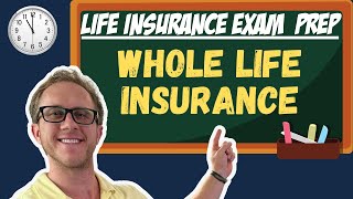 Whole Life Insurance  Life Insurance Exam Prep