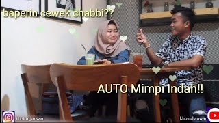 Baperin cewek chubby!!AUTO Mimpi Indah