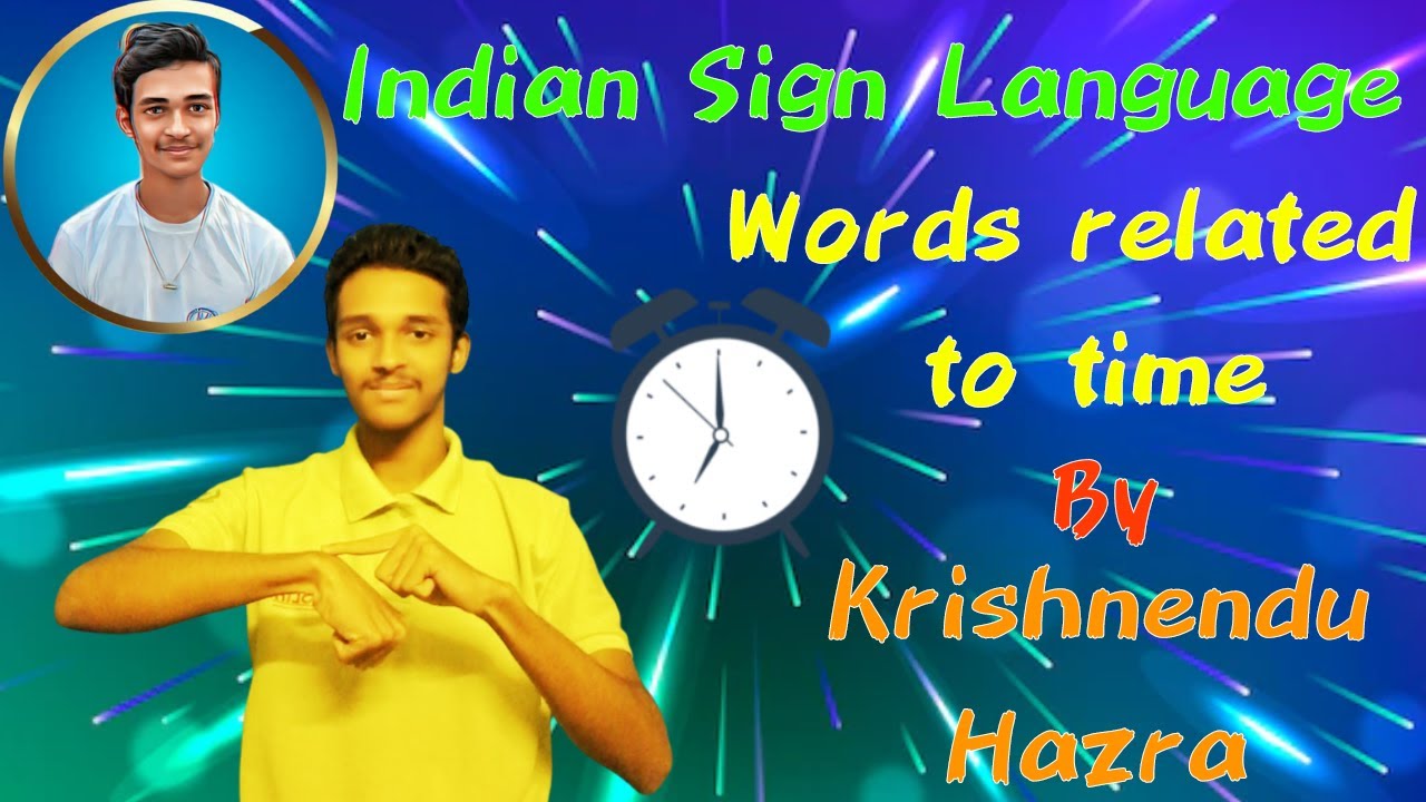 How To Use Indian Sign Language For Words Related To Time You Need To
