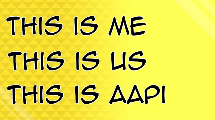 This Is Me, This Is Us, This is AAPI