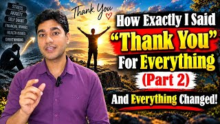 How Exactly I Said  “Thank You” For Everything in My Daily Life - And Everything Changed!