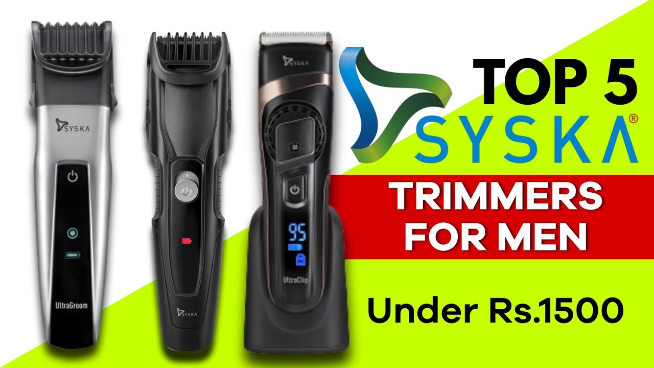 Top 5 Best Syska Trimmer In India 2023 Syska Trimmer Under 1500