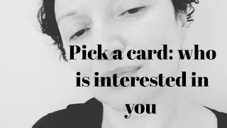 Pick A Card Who Is Interested In You
