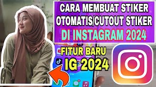 Cara Membuat Stiker Otomatisstiker Cutout Di Instagram Terbaru Fitur Baru Ig 2024
