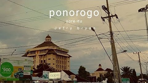 PONOROGO SORE ITU - Jefrybryan.e