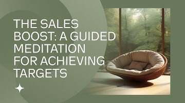 The Sales Boost: A Guided Meditation for Achieving Targets