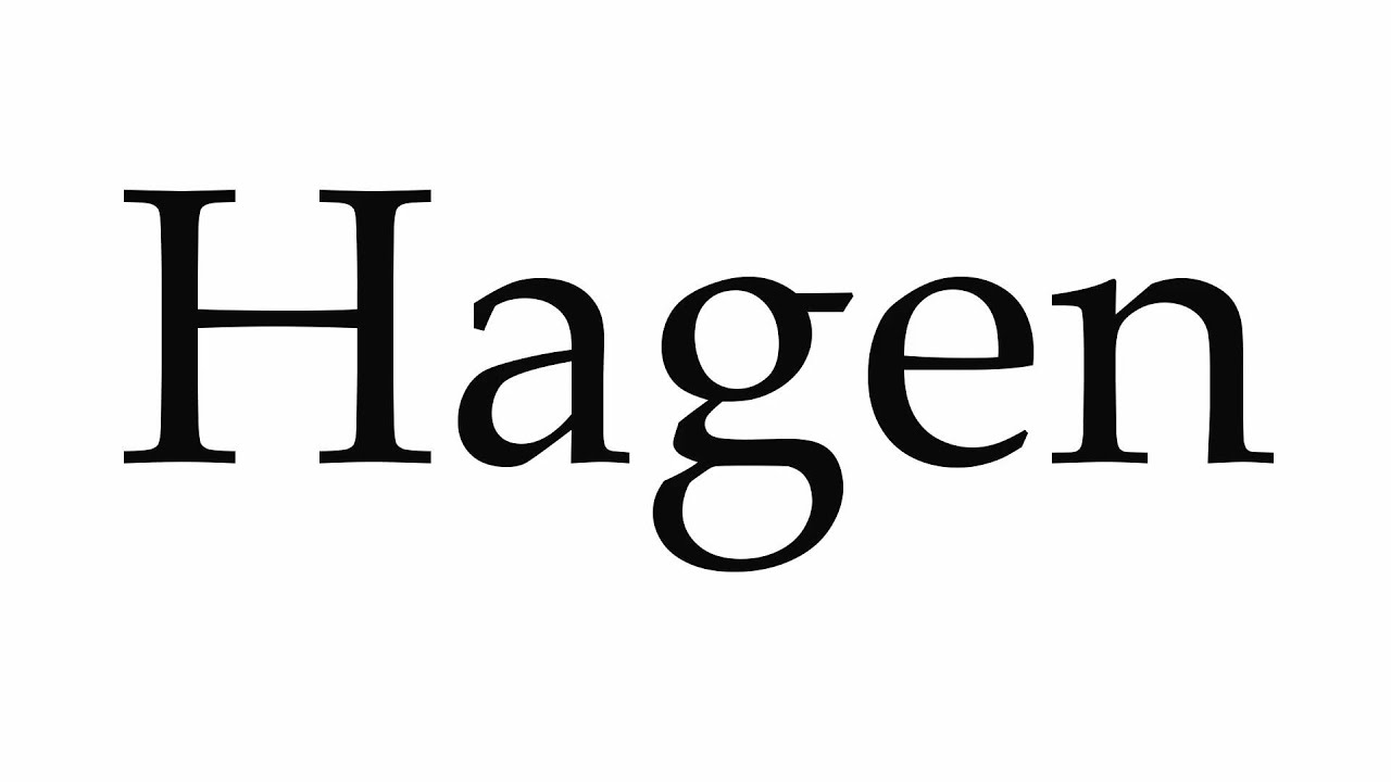 How to Pronounce Hagen YouTube
