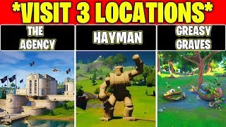 Visit The Agency, Hayman, and Greasy Graves In a Single Match [ALL Locations!] - (Week 10 Challenge)