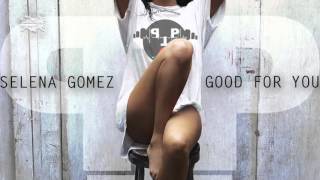 Selena gomez - good for you (preptheproducer remix)