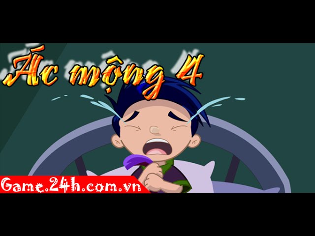 Game Ác Mộng 4 - Xem Video Hướng Dẫn Chơi Game 24H - Youtube