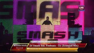 Dj Smash Feat Firebeatz  Go extended Mix      230516