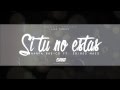 Nanpa Básico Ft. Soires Naes - Si tu no estás