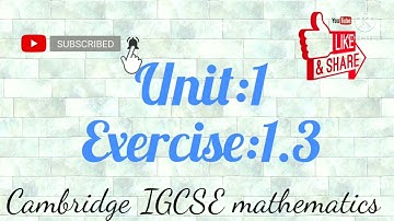 Math IGCSE Core & Extended | Unit:1 | Exercise:1.3 | Cambridge IGCSE/A Level Mathematics