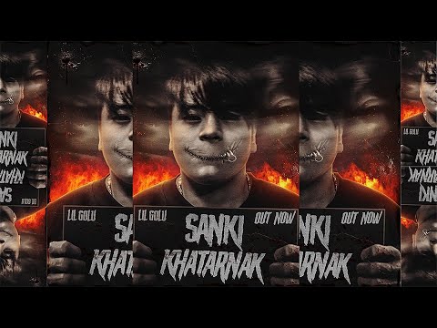 SANKI KHATARNAK I LIL GOLU I Latest Hip Hop Rap 2024 I Audio