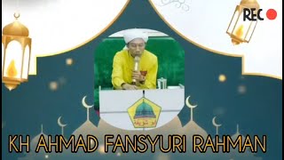 KAJIAN GURU KH AHMAD FANSYURI RAHMAN TENTANG DIRI SEBENARNYA