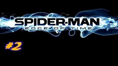 Spider-Man Edge Of Time - Things Fall Apart (HD) Part 2