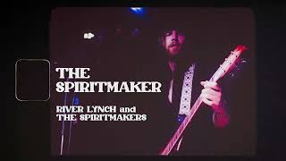River Lynch and The Spiritmakers - The Spiritmaker (Official Audio)