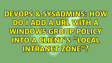 How do I add a URL with a Windows Group Policy into a client