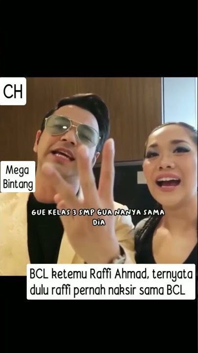 BCL ketemu Raffi Ahmad ternyata dulu raffi pernah naksir sama BCL