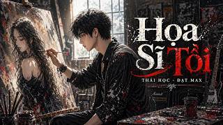 Họa Sĩ Tồi | Thái Học - Đạt Max | Tuấn TJ Musik (Cover)