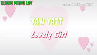 Video thumbnail of "Yaw Yazt Lovely Girl"