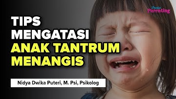 Jangan Panik Berikut Cara Mengatasi Anak Tantrum Nidya Dwika