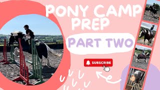 PONY CAMP PREP (PART 2)