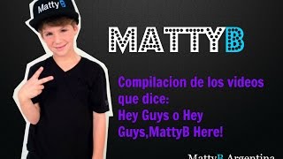 MattyB Diciendo: Hey guys! :) (Video FAN-Compilacion)