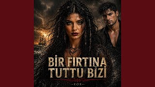 Bir Fırtına Tuttu Bizi