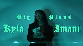 Video thumbnail of "Kyla Imani - Big Plans (Lyric Video)"
