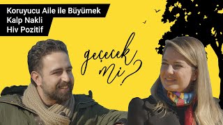 Geçecek mi? - “Koruyucu Aile ile Büyümek, Kalp Nakli ve Hiv Pozitif”