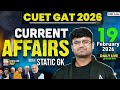 19 Feb 2026 Daily Current Affairs for CUET GAT 2026 | Important Static GK | Daily Current Affairs