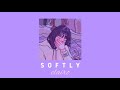 Softly // Slowed (1 HOUR)