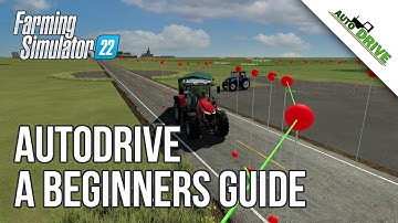 The Definitive Beginners Guide to Autodrive for Farming Simulator 22