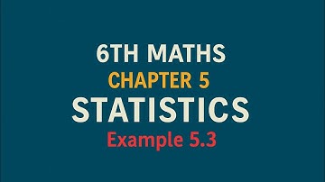 6th Maths - TN State Board Chapter 5- Statistics Example 5.3